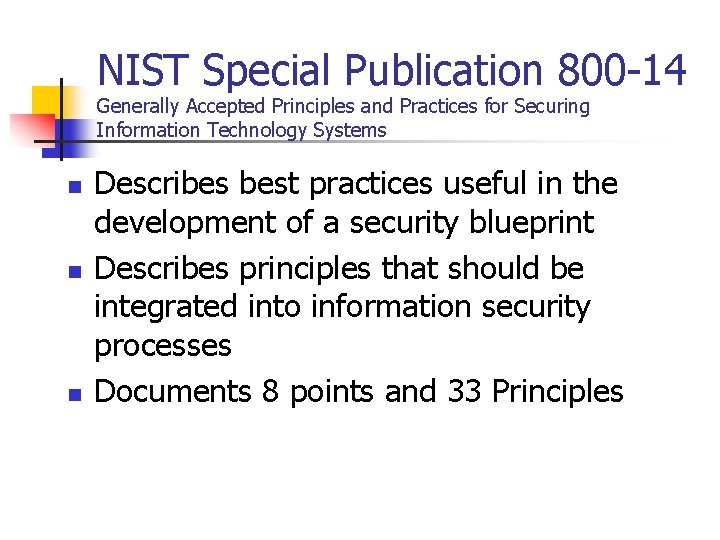 NIST Special Publication 800 -14 Generally Accepted Principles and Practices for Securing Information Technology