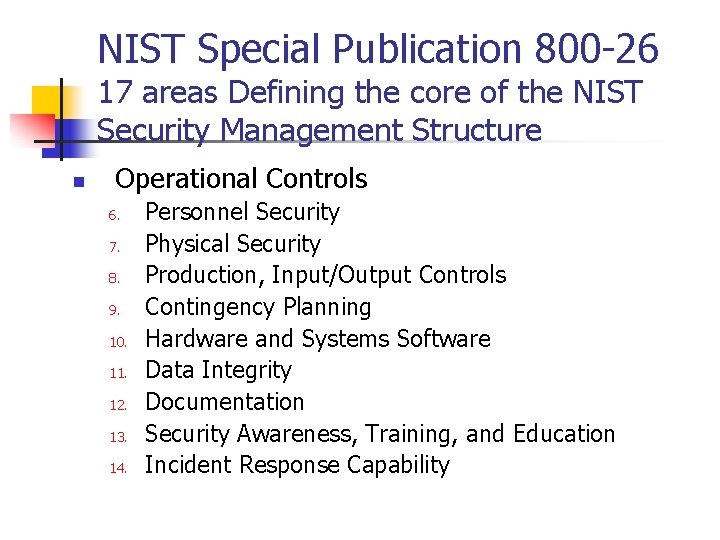 NIST Special Publication 800 -26 17 areas Defining the core of the NIST Security