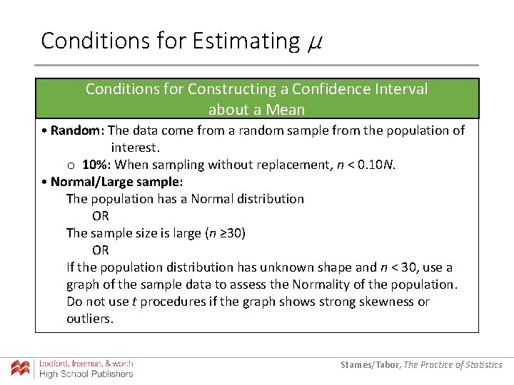 Conditions for Estimating µ Conditions for Constructing a Confidence Interval about a Mean •
