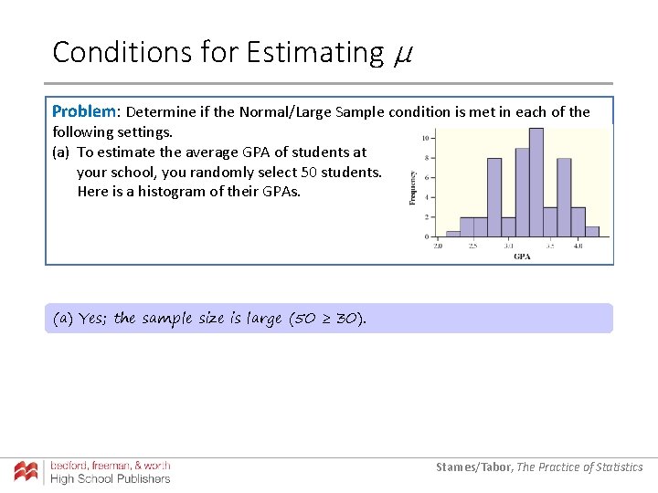 Conditions for Estimating µ Problem: Determine if the Normal/Large Sample condition is met in