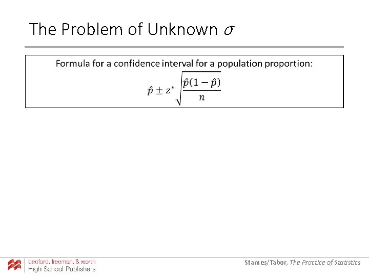 The Problem of Unknown σ Starnes/Tabor, The Practice of Statistics 