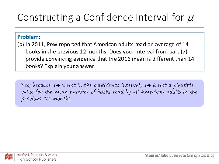 Constructing a Confidence Interval for µ Problem: (b) In 2011, Pew reported that American