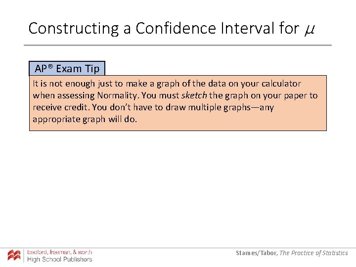 Constructing a Confidence Interval for µ AP® Exam Tip It is not enough just