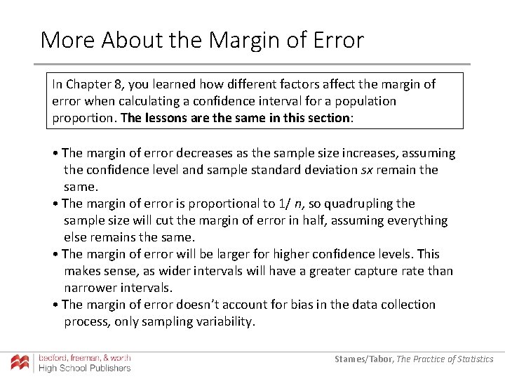 More About the Margin of Error In Chapter 8, you learned how different factors