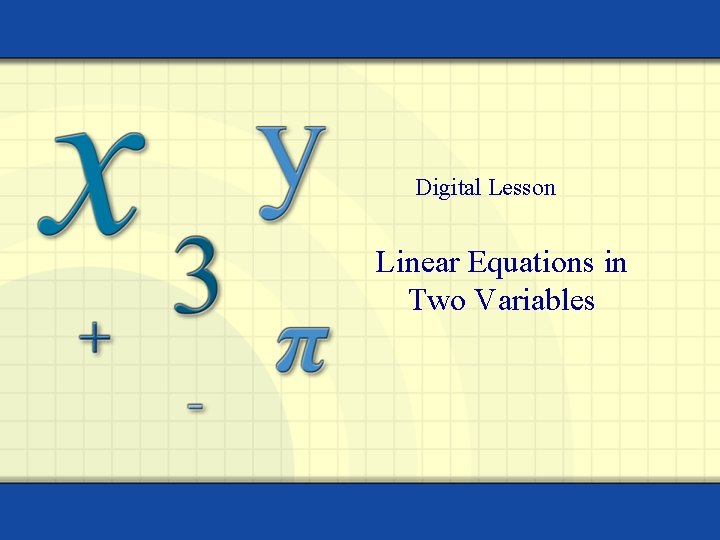 Digital Lesson Linear Equations in Two Variables 