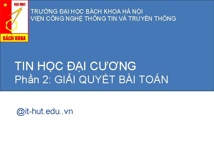 TRƯỜNG ĐẠI HỌC BÁCH KHOA HÀ NỘI VIỆN CÔNG NGHỆ THÔNG TIN VÀ TRUYỀN