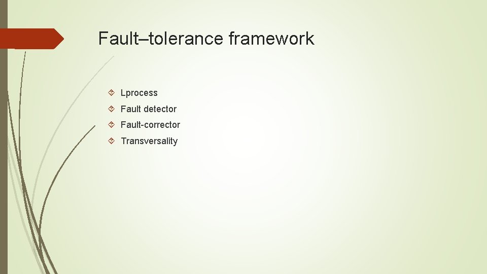 Fault–tolerance framework Lprocess Fault detector Fault-corrector Transversality Fault–tolerance framework Lprocess Fault detector Fault-corrector Transversality