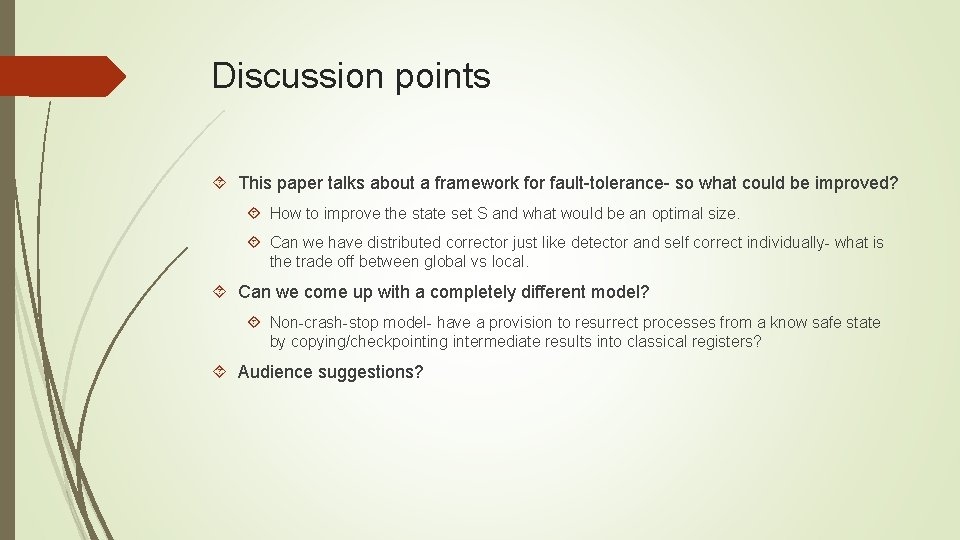 Discussion points This paper talks about a framework for fault-tolerance- so what could be Discussion points This paper talks about a framework for fault-tolerance- so what could be