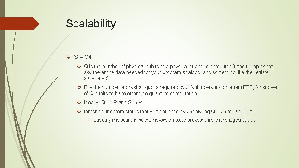 Scalability S = Q/P Q is the number of physical qubits of a physical Scalability S = Q/P Q is the number of physical qubits of a physical