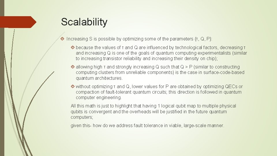Scalability Increasing S is possible by optimizing some of the parameters {τ, Q, P}: Scalability Increasing S is possible by optimizing some of the parameters {τ, Q, P}: