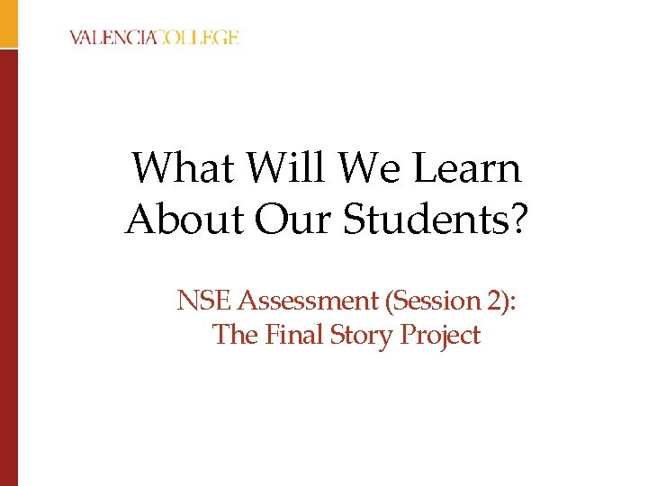 What Will We Learn About Our Students? NSE Assessment (Session 2): The Final Story