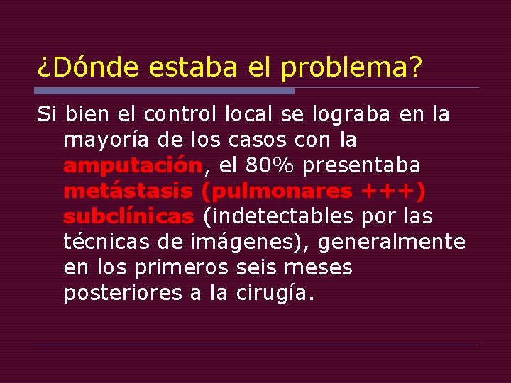 ¿Dónde estaba el problema? Si bien el control local se lograba en la mayoría