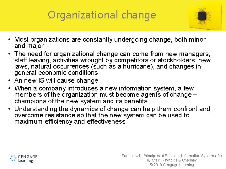 Organizational change • Most organizations are constantly undergoing change, both minor and major •