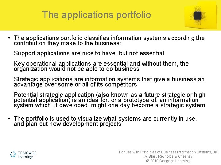 The applications portfolio • The applications portfolio classifies information systems according the contribution they