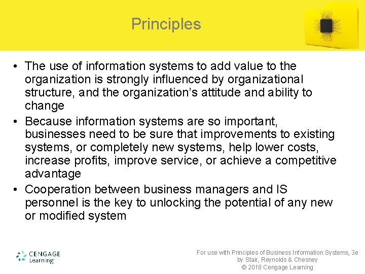 Principles • The use of information systems to add value to the organization is