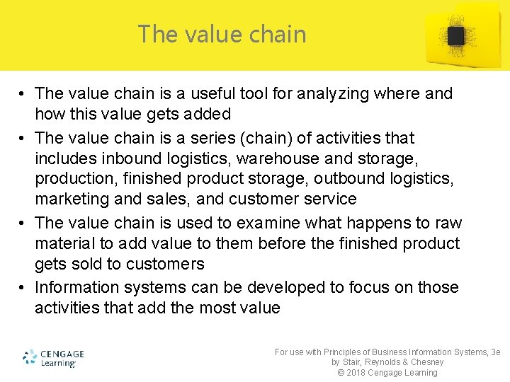 The value chain • The value chain is a useful tool for analyzing where
