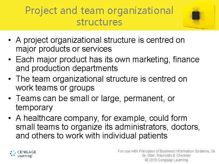 Project and team organizational structures • A project organizational structure is centred on major