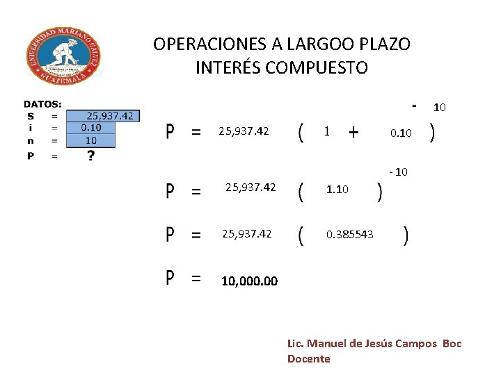 OPERACIONES A LARGOO PLAZO INTERÉS COMPUESTO 10 25, 937. 42 0. 10 - 10