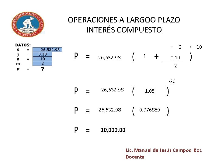 OPERACIONES A LARGOO PLAZO INTERÉS COMPUESTO 2 10 0. 10 26, 532. 98 2