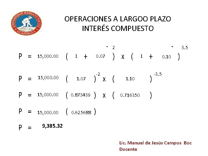 OPERACIONES A LARGOO PLAZO INTERÉS COMPUESTO 2 15, 000. 00 3. 5 0. 07