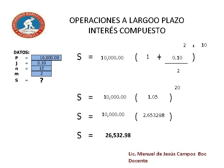 OPERACIONES A LARGOO PLAZO INTERÉS COMPUESTO 2 10, 000. 00 10 0. 10 2