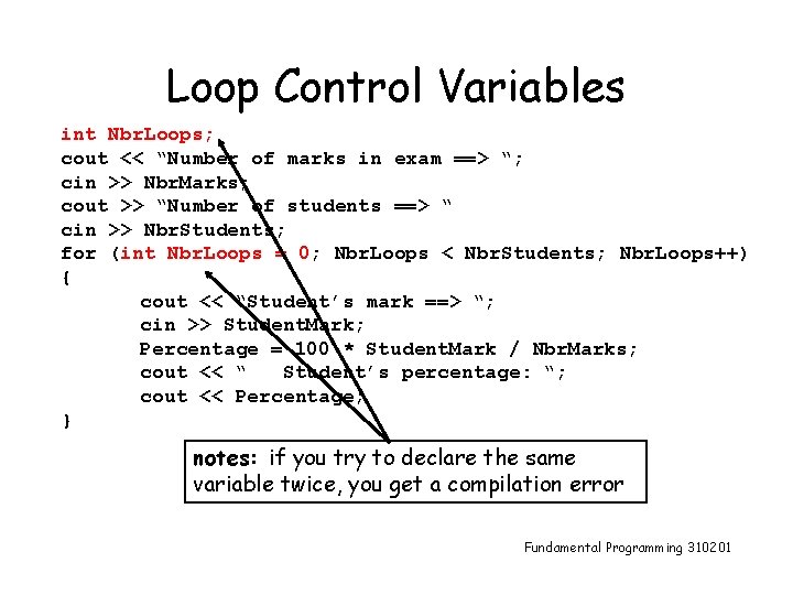 Loop Control Variables int Nbr. Loops; cout << “Number of marks in exam ==>