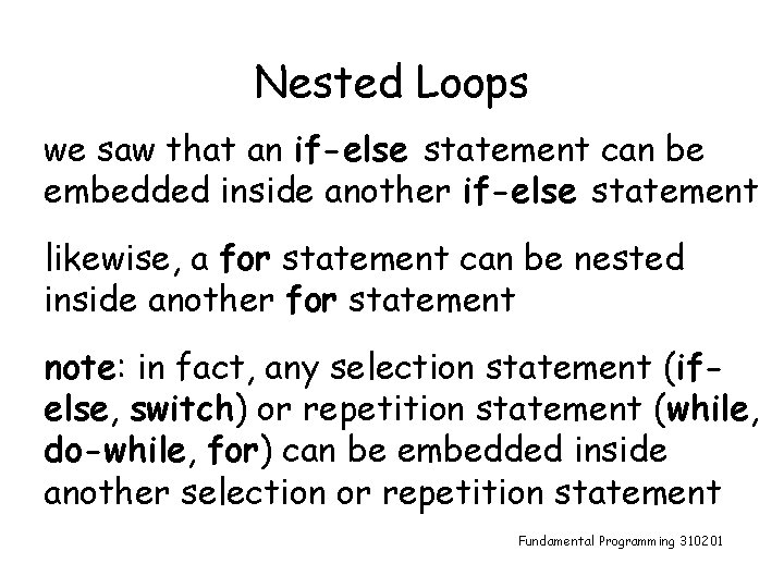 Nested Loops we saw that an if-else statement can be embedded inside another if-else