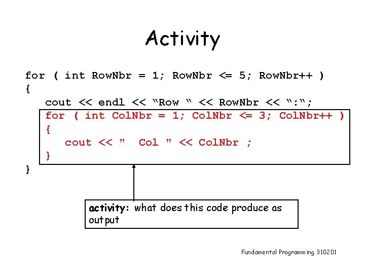 Activity for ( int Row. Nbr = 1; Row. Nbr <= 5; Row. Nbr++