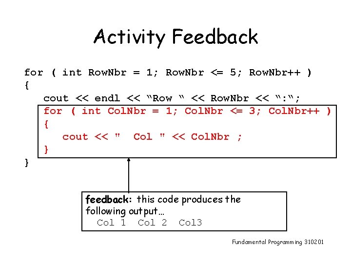 Activity Feedback for ( int Row. Nbr = 1; Row. Nbr <= 5; Row.