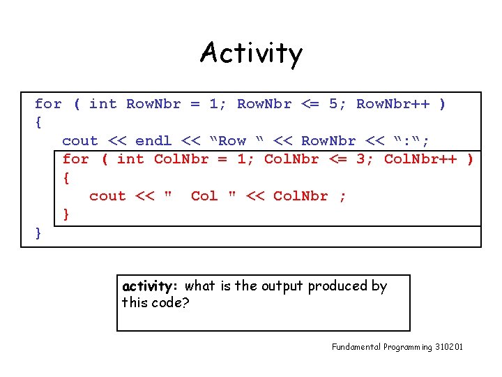 Activity for ( int Row. Nbr = 1; Row. Nbr <= 5; Row. Nbr++