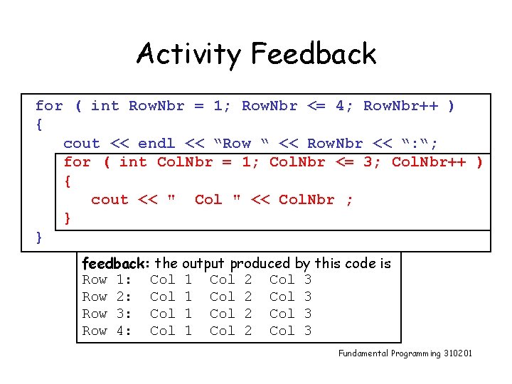 Activity Feedback for ( int Row. Nbr = 1; Row. Nbr <= 4; Row.