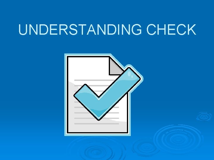 UNDERSTANDING CHECK 