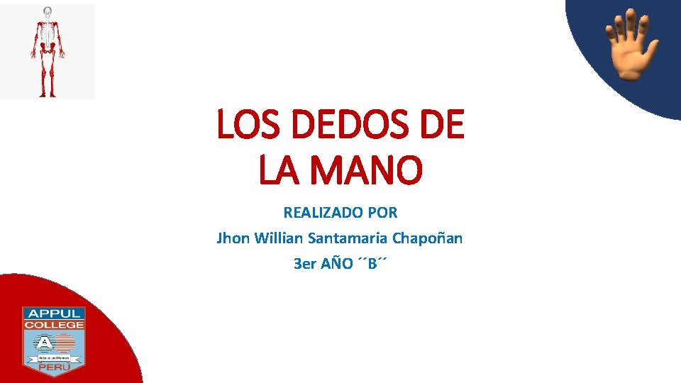 LOS DEDOS DE LA MANO REALIZADO POR Jhon Willian Santamaria Chapoñan 3 er AÑO