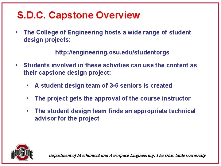 S. D. C. Capstone Overview • The College of Engineering hosts a wide range