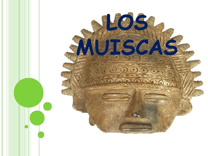 LOS MUISCAS LOS MUISCAS