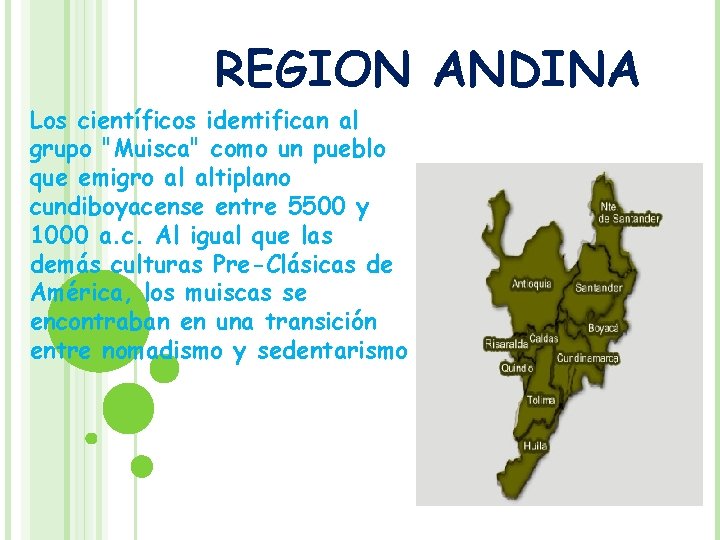 REGION ANDINA Los científicos identifican al grupo "Muisca" como un pueblo que emigro al REGION ANDINA Los científicos identifican al grupo "Muisca" como un pueblo que emigro al