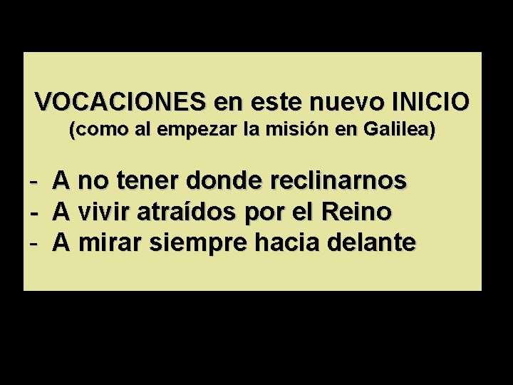 VOCACIONES en este nuevo INICIO (como al empezar la misión en Galilea) - A