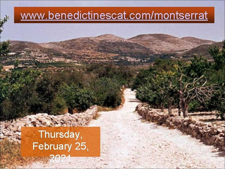 www. benedictinescat. com/montserrat Thursday, February 25, 2021 