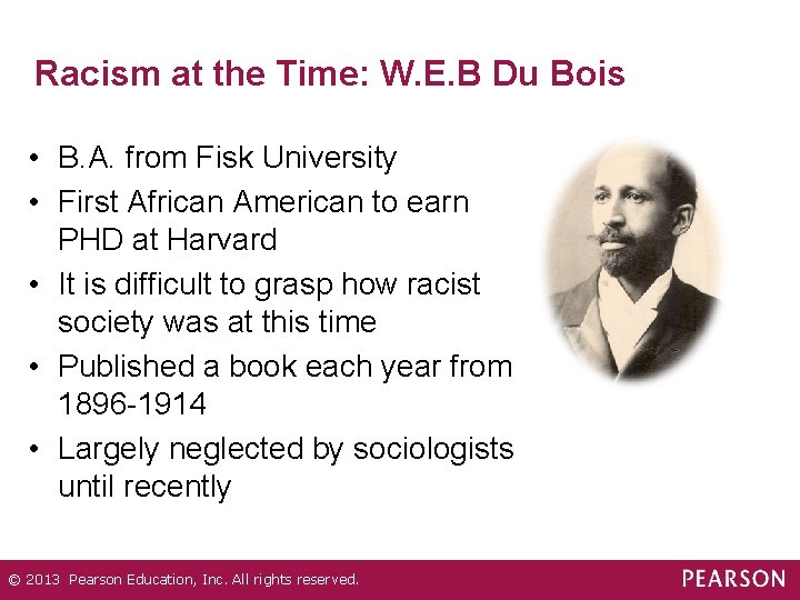 Racism at the Time: W. E. B Du Bois • B. A. from Fisk Racism at the Time: W. E. B Du Bois • B. A. from Fisk