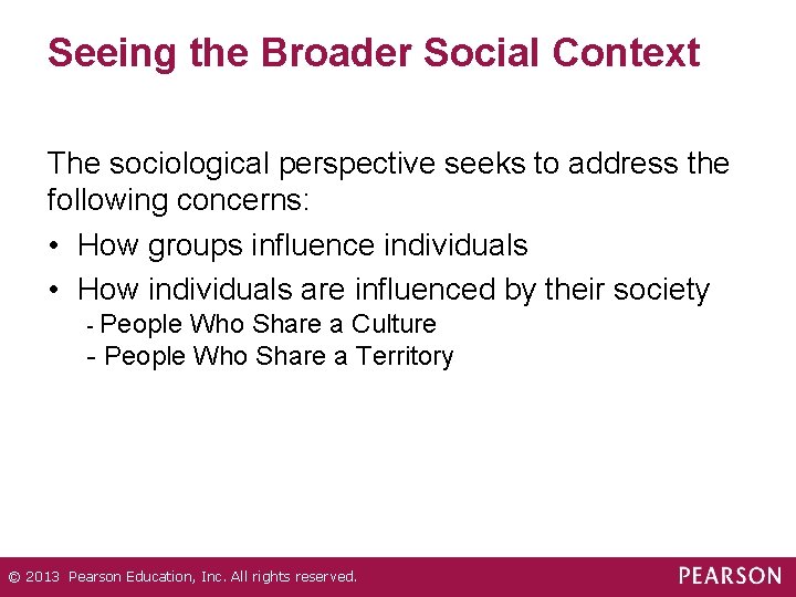 Seeing the Broader Social Context The sociological perspective seeks to address the following concerns: Seeing the Broader Social Context The sociological perspective seeks to address the following concerns: