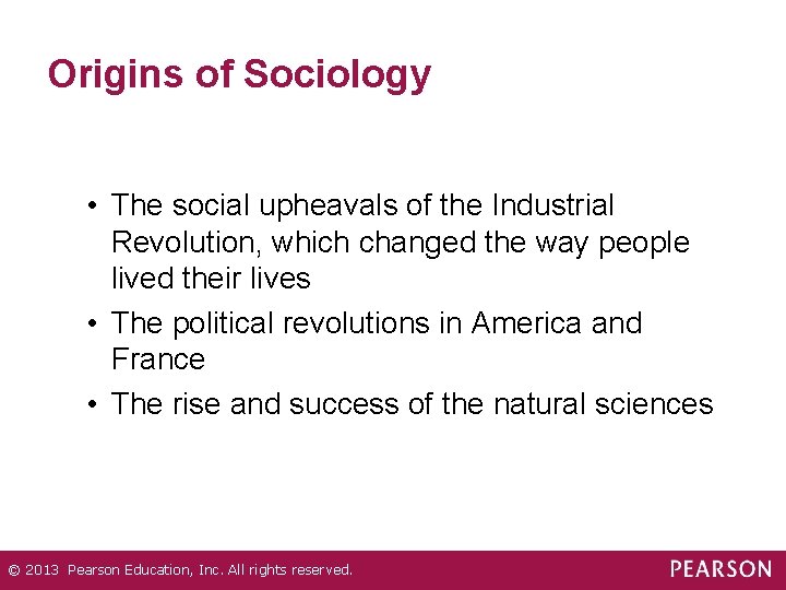Origins of Sociology • The social upheavals of the Industrial Revolution, which changed the Origins of Sociology • The social upheavals of the Industrial Revolution, which changed the