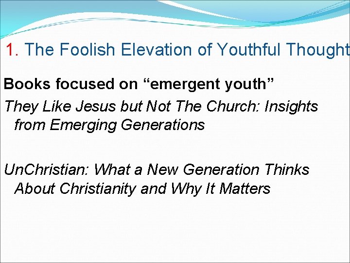 1. The Foolish Elevation of Youthful Thought Books focused on “emergent youth” They Like 1. The Foolish Elevation of Youthful Thought Books focused on “emergent youth” They Like