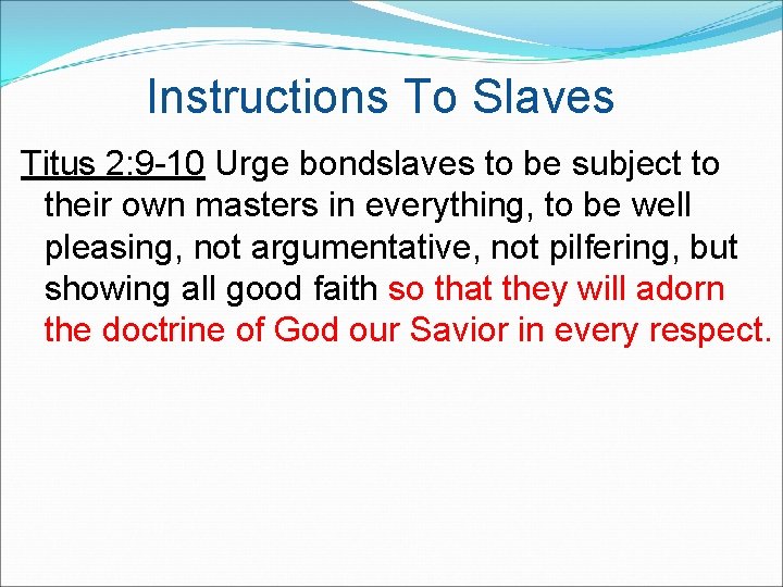 Instructions To Slaves Titus 2: 9 -10 Urge bondslaves to be subject to their Instructions To Slaves Titus 2: 9 -10 Urge bondslaves to be subject to their