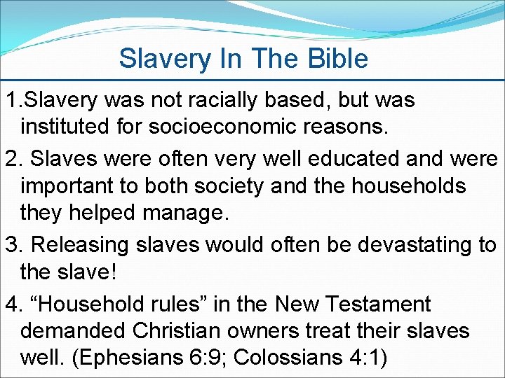 Slavery In The Bible 1. Slavery was not racially based, but was instituted for Slavery In The Bible 1. Slavery was not racially based, but was instituted for