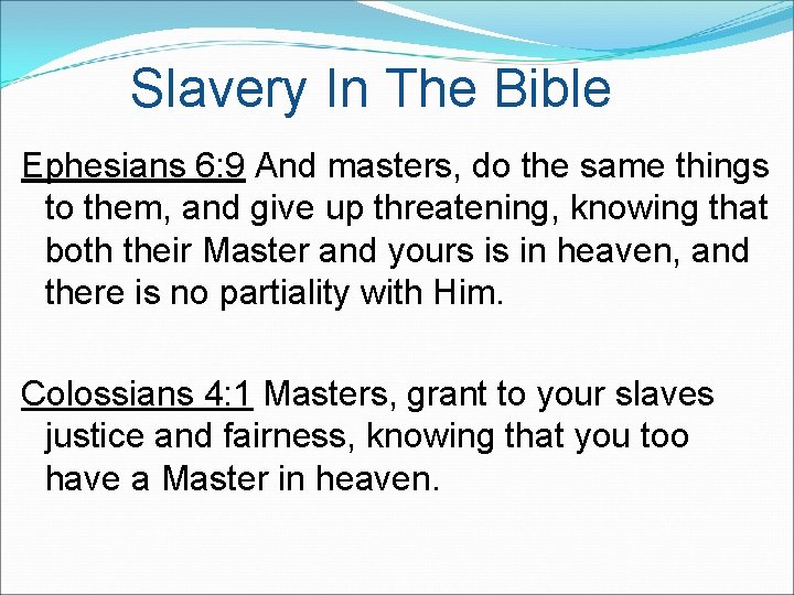 Slavery In The Bible Ephesians 6: 9 And masters, do the same things to Slavery In The Bible Ephesians 6: 9 And masters, do the same things to