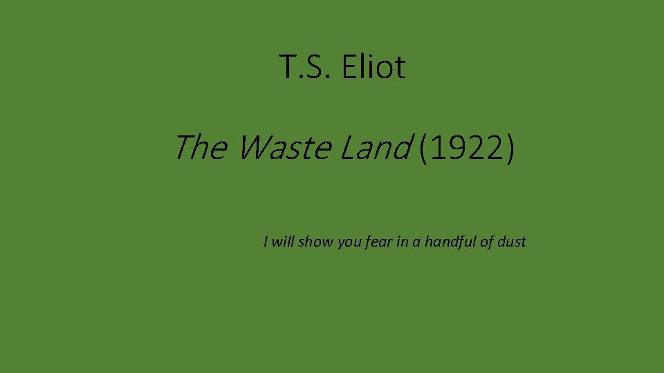 T S Eliot The Waste Land 1922 I
