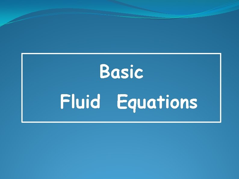 Basic Fluid Equations 