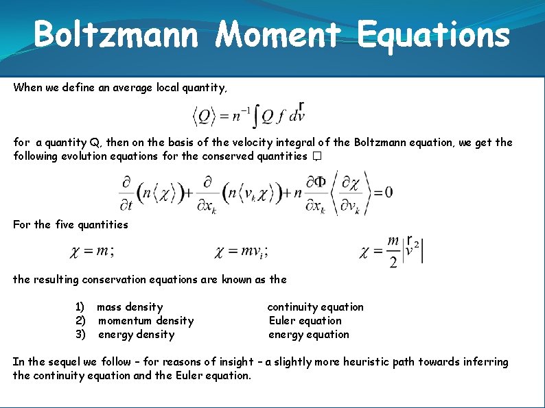 Boltzmann Moment Equations When we define an average local quantity, for a quantity Q,