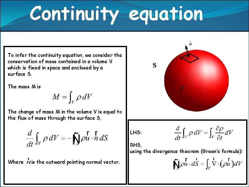 Continuity equation n To infer the continuity equation, we consider the conservation of mass