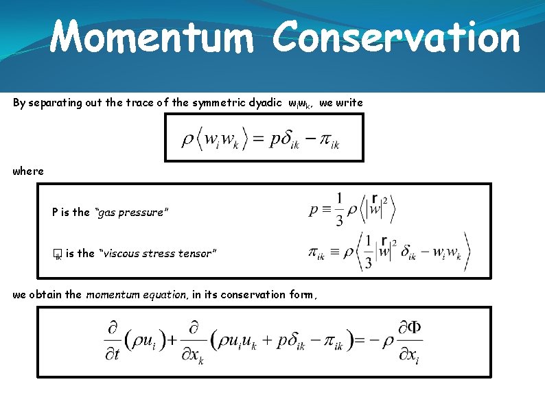 Momentum Conservation By separating out the trace of the symmetric dyadic w iwk, we